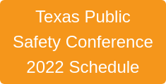 Texas Public  Safety Conference 2022 Schedule